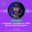 5 Things I Learned My First Season Bodybuilding🌱 S2 Ep. 2