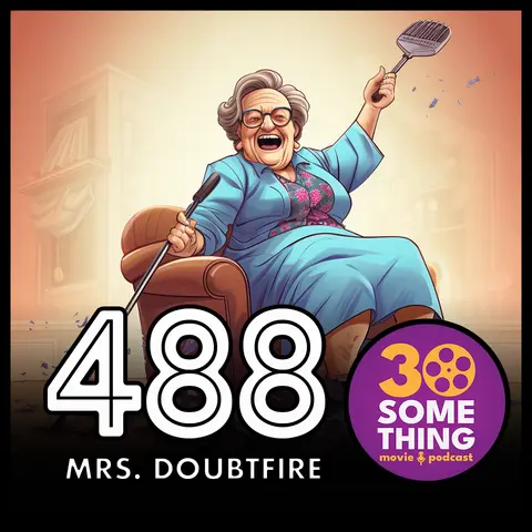 488: ”It was a run-by fruiting” | Mrs. Doubtfire (1993)