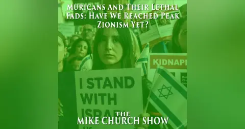 Muricans And Their Lethal Fads: Have We Reached Peak Zionism Yet?