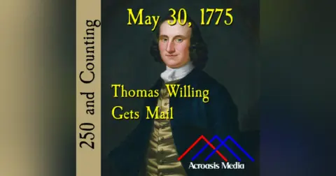 May 30, 1775: Thomas Willing Gets Mail