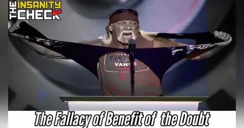 The Fallacy of Benefit of the Doubt - Insanity Check