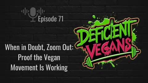 When in Doubt, Zoom Out: Proof the Vegan Movement Is Working