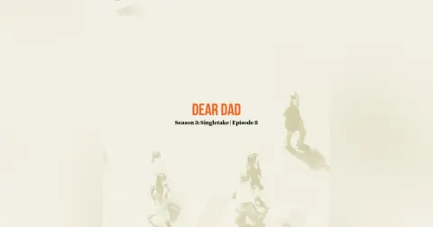 Singletake: Dear Dad