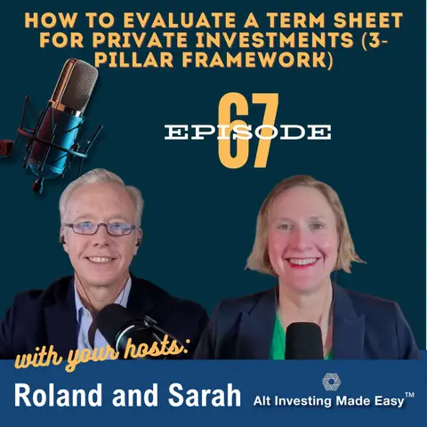 E67: How to Evaluate a Term Sheet for Private Investments (3-Pillar Framework)