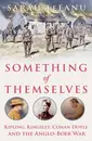 Kipling, Kingsley, and Conan Doyle - When Writers Go to War (with Sarah LeFanu)