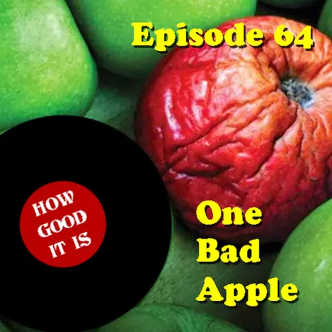 Episode 64–One Bad Apple