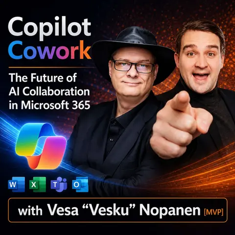 Copilot Cowork with Vesa "Vesku" Nopanen [MVP]