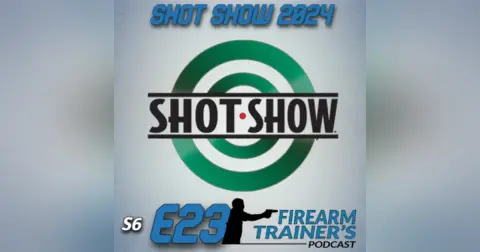 S6E23 Shot Show 2024 Recap