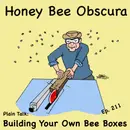 Plain Talk: Building Your Own Bee Boxes (211)