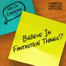 Why Do Christians Believe In Fantastical Things?