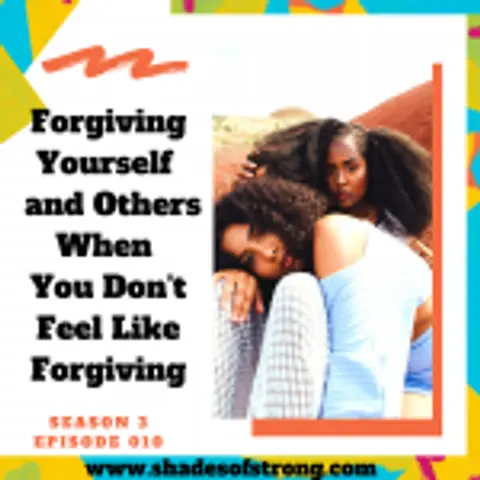 Forgiving Yourself and Others When You Don't Feel Like Forgiving