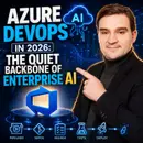 Azure DevOps in 2026: The Quiet Backbone of Enterprise AI