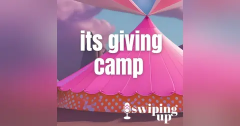 S3 Ep45: It's Giving Camp