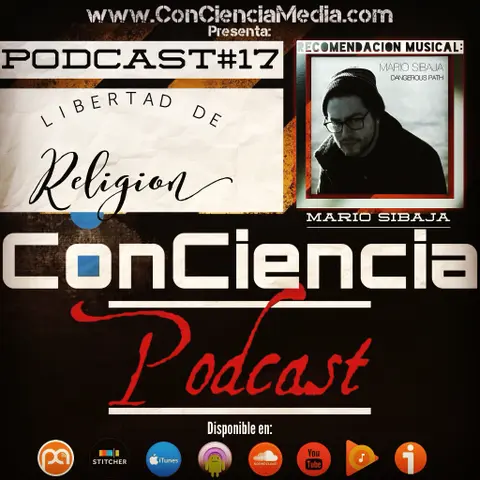 #17 | La Libertad de Religión y que Significa la Palabra “Bienaventurado” | ConCiencia Podcast