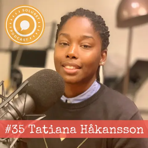 35. Tatiana Håkansson – ”Jag visste inte att jag var svart förrän samhället betedde sig därefter.”