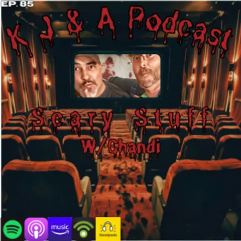 Episode 85: Scary stuff with Chandi!