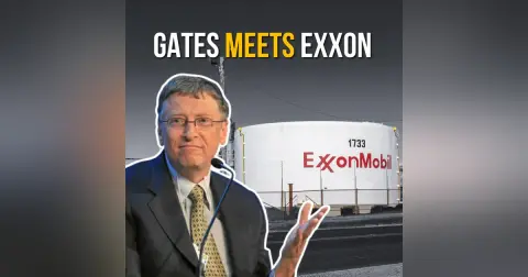 What do Bill Gates and Exxon Mobil have in common?