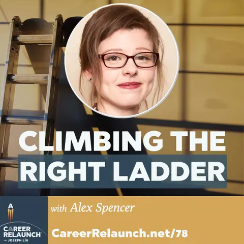 Climbing the Right Ladder with Alex Spencer- CR78