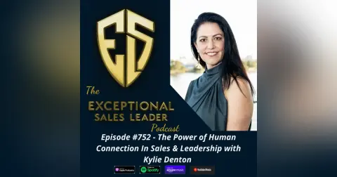 The Power of Human Connection in Sales & Leadership with Kylie Denton