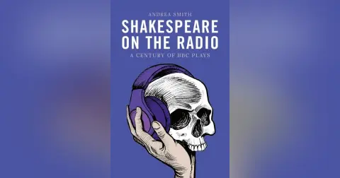 Shakespeare on the Radio: A Conversation with Andrea Smith