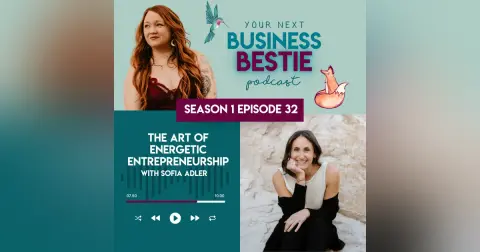 The Art of Energetic Entrepreneurship with Sofia Adler