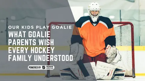 What Goalie Parents Wish Every Hockey Family Understood