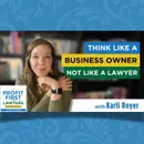 Think Like a Business Owner, Not Like a Lawyer