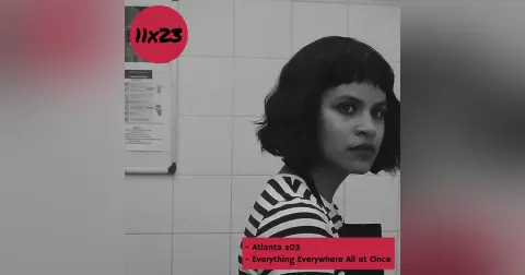 s11e23: Barro metafórico (Atlanta, Everything Everywhere All at Once)