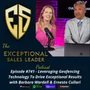 Leveraging Geofencing Technology to Drive Exceptional Results with Barbara Wardell & Ernesto Cullari