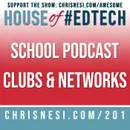 Starting a School Podcast Club or Network - HoET201