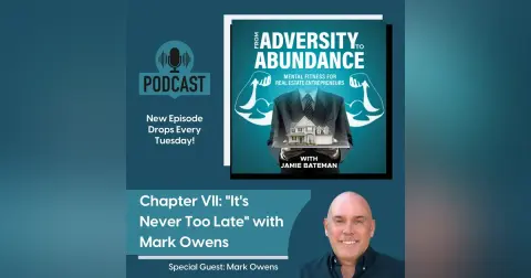 Chapter VII: "It's Never Too Late" with Mark Owens