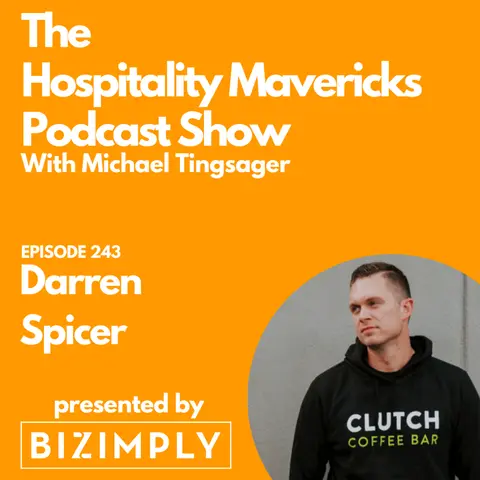 #243 Darren Spicer CEO and Co-Founder at Clutch Coffee Bar - Redefining the Drive-Thru Beverage Experience