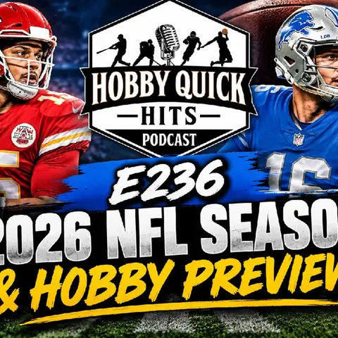 "2026 NFL Season & Hobby Preview" Hobby Quick Hits E236