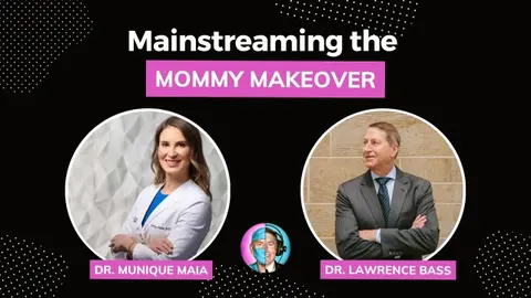 Mainstreaming the Mommy Makeover w/ Dr. Munique Maia
