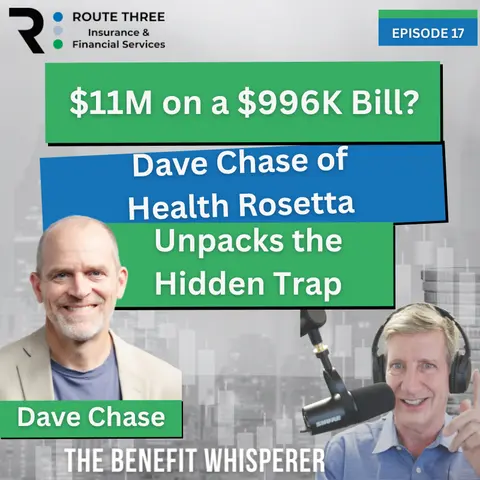 $11M on a $996K Bill? Dave Chase of Health Rosetta Unpacks the Hidden Trap (Ep. 17)