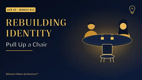 AFR S5 Bonus #15 — Rebuilding Your Identity from the Studs
